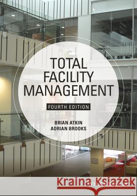 Total Facility Management Atkin, Brian 9781118655382 John Wiley & Sons - książka