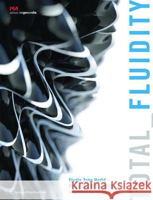 Total Fluidity : Studio Zaha Hadid, Projects 2000 - 2010  University of Applied Arts, Vienna  9783990433973 Ambra Verlag - książka