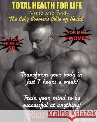 Total Health For Life: Mind And Body, The Baby Boomer's Bible Of Health Connor, Rico 9781434807229 Createspace - książka