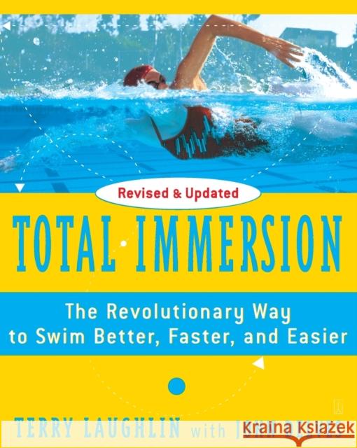 Total Immersion: The Revolutionary Way To Swim Better, Faster, and Easier Terry Laughlin 9780743253437 Simon & Schuster - książka