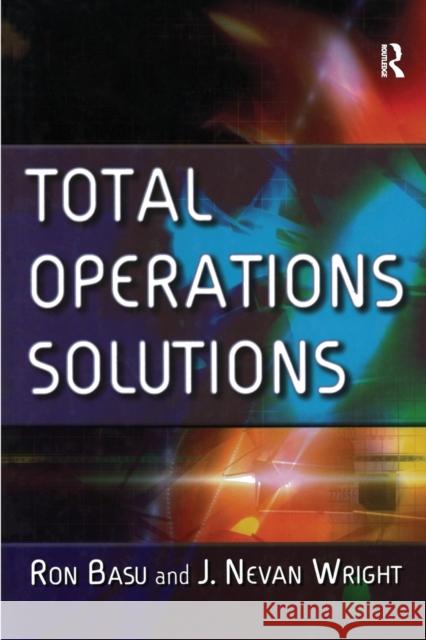 Total Operations Solutions Ron Basu J. Nevan Wright 9780750664653 Butterworth-Heinemann - książka