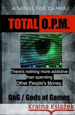 Total O.P.M.: A Novel for Gamers Lee Smyth 9781539389811 Createspace Independent Publishing Platform - książka