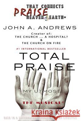 Total Praise John A. Andrews 9781721048861 Createspace Independent Publishing Platform - książka