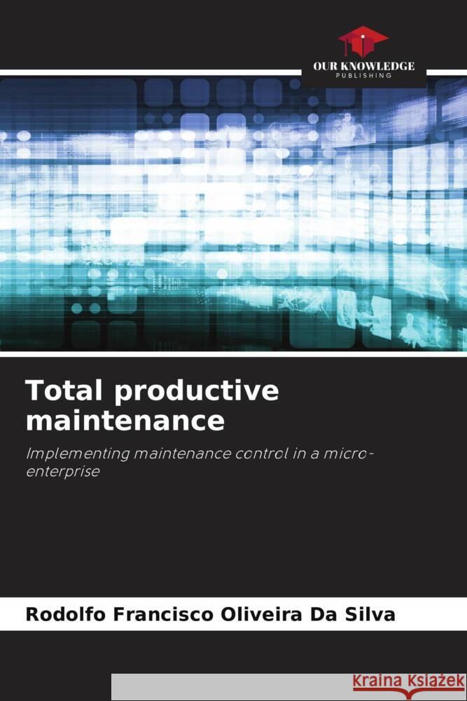 Total productive maintenance Oliveira Da Silva, Rodolfo Francisco 9786206360186 Our Knowledge Publishing - książka