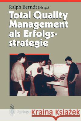 Total Quality Management ALS Erfolgsstrategie Berndt, Ralph 9783540589525 Springer - książka