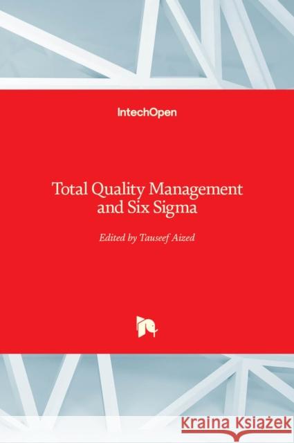 Total Quality Management and Six Sigma Tauseef Aized 9789535106883 Intechopen - książka