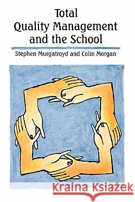 Total Quality Management and the Schoolaa Stephen Murgatroyd 9780335157228  - książka