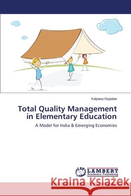 Total Quality Management in Elementary Education Gopalan Kalpana 9783659527913 LAP Lambert Academic Publishing - książka