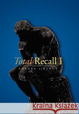 Total Recall I Anagba Jibunor 9781503544079 Xlibris Corporation - książka