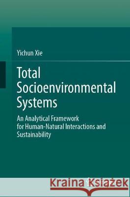 Total Socioenvironmental Systems Yichun Xie 9783031395932 Springer International Publishing - książka