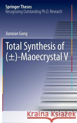 Total Synthesis of (±)-Maoecrystal V Jianxian Gong 9783642543036 Springer - książka
