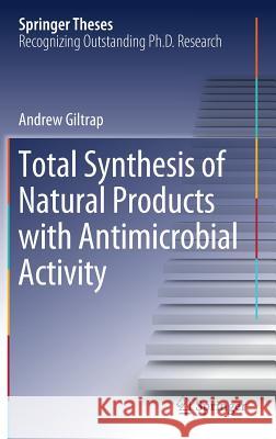 Total Synthesis of Natural Products with Antimicrobial Activity Andrew Giltrap 9789811088056 Springer - książka