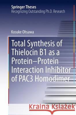 Total Synthesis of Thielocin B1 as a Protein-Protein Interaction Inhibitor of Pac3 Homodimer Ohsawa, Kosuke 9784431562870 Springer - książka