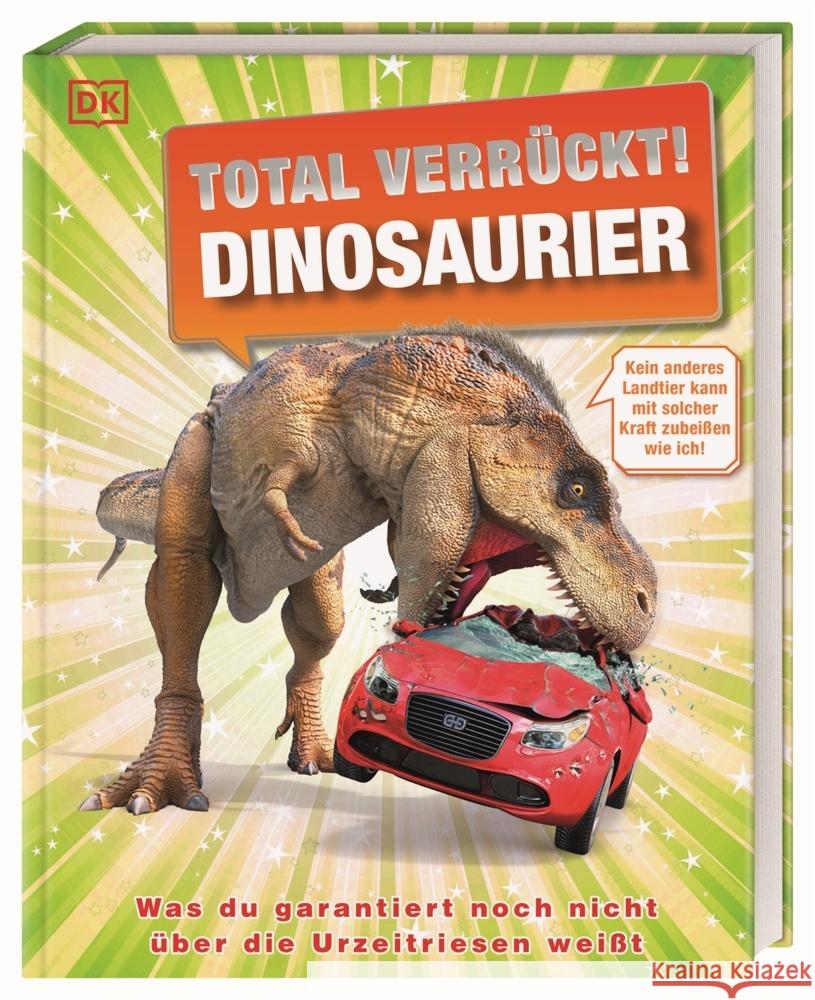 Total verrückt! Dinosaurier Lomax, Dean, Woodward, John, Derrick, Stevie 9783831047390 Dorling Kindersley Verlag - książka