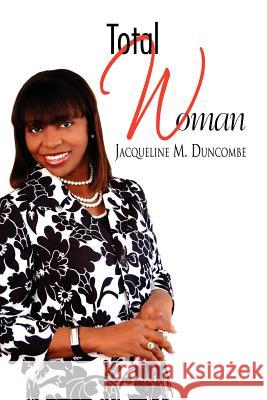Total Woman Jacqueline M. Duncombe 9781465335227 Xlibris Corporation - książka