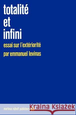 Totalité Et Infini: Essai Sur l'Extériorité Levinas, E. 9789024729715 Springer - książka