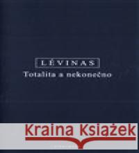 Totalita a nekonečno Emmanuel Lévinas 9788072985357 Oikoymenh - książka