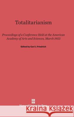 Totalitarianism Carl Joachim Friedrich 9780674282070 Harvard University Press - książka