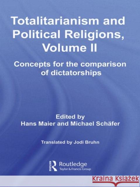 Totalitarianism and Political Religions, Volume II: Concepts for the Comparison of Dictatorships Maier, Hans 9780415540766 Routledge - książka