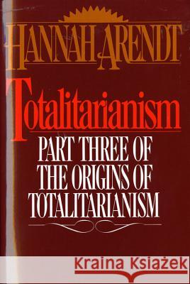 Totalitarianism: Part Three of the Origins of Totalitarianism Hannah Arendt 9780156906500 Harvest Books - książka
