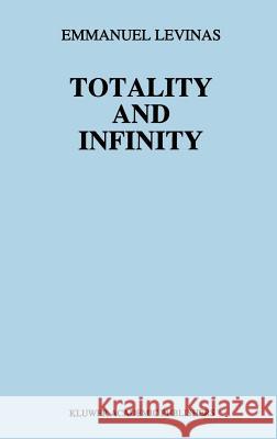 Totality and Infinity: An Essay on Exteriority Levinas, E. 9789024722884 Springer - książka
