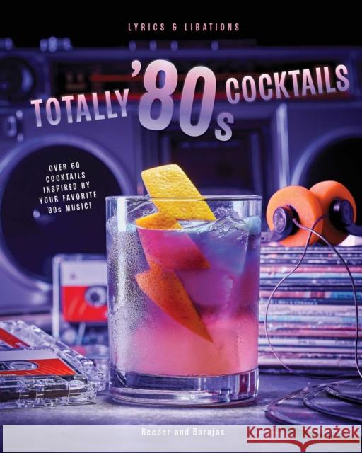 Totally '80s Cocktails Cassandra Reeder 9798886637342 Insight Editions - książka