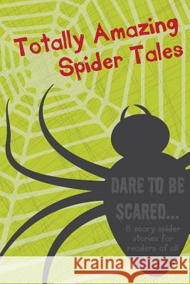Totally Amazing Spider Tales Lee Richards S. W. Best Fiona Woodhead 9781500592929 Createspace - książka