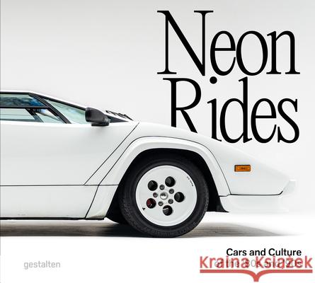 Totally Awesome Rides: Cars and Culture of the '80s and '90s Gestalten                                Petersen Automotive Museum 9783967042252 Gestalten - książka