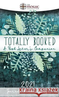 Totally Booked: A Book Lover's Companion The Mosaic Collection Camry Crist 9781736178003 Mosaic Collection - książka