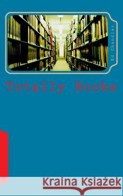 Totally Books Ed Chandler 9781978068919 Createspace Independent Publishing Platform - książka