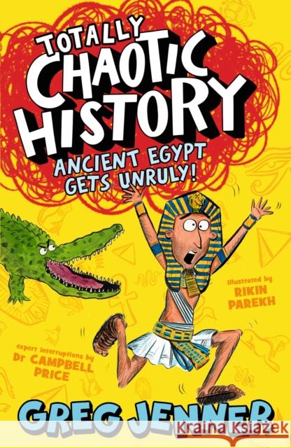 Totally Chaotic History: Ancient Egypt Gets Unruly! Greg Jenner 9781406395655 Walker Books Ltd - książka