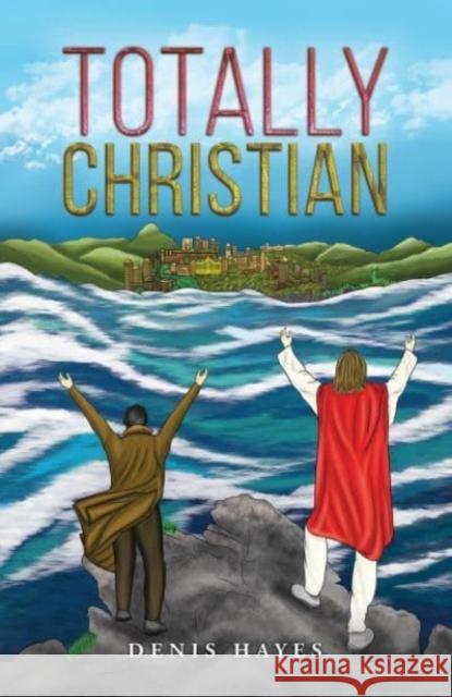 Totally Christian Denis Hayes 9781035854912 Austin Macauley Publishers - książka