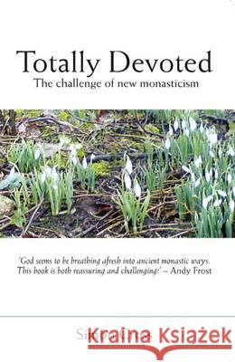 Totally Devoted An Exploration of New Monasticism Cross, Simon 9781850788683  - książka