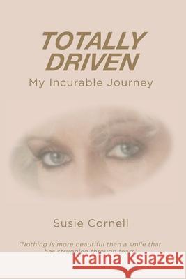Totally Driven: My Incurable Journey Susie Cornell 9781916307117 Cornell Centre Publication - książka