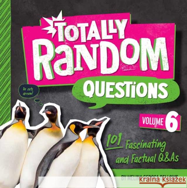 Totally Random Questions Volume 6: 101 Factual and Fascinating Q&As Melina Gerosa Bellows 9780593516379 Random House USA Inc - książka