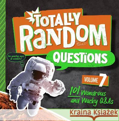 Totally Random Questions Volume 7: 101 Wonderous and Wacky Q&as Melina Gerosa Bellows 9780593516416 Bright Matter Books - książka