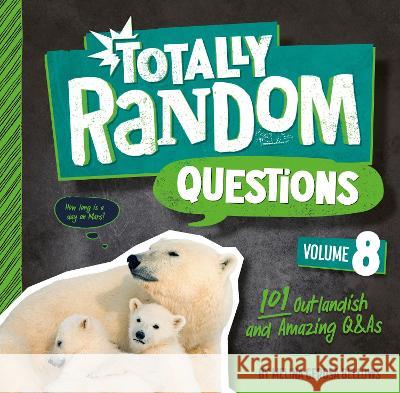 Totally Random Questions Volume 8: 101 Outlandish and Amazing Q&as Melina Gerosa Bellows 9780593516447 Bright Matter Books - książka