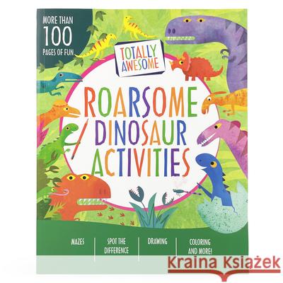 Totally Roarsome Dinosaur Activities Parragon Books 9781680526837 Parragon - książka