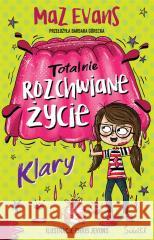 Totalnie rozchwiane życie Klary T.2 Maz Evans, Chris Jevons, Barbara Górecka 9788383710280 Świetlik - książka