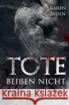 Tote beißen nicht Aydin, Karen 9783756554218 epubli