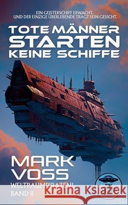 Tote M?nner Starten Keine Schiffe: Ein Science-Fiction-Krimi Mark Voss Balkon Media 9781916970540 Balkon Media - książka