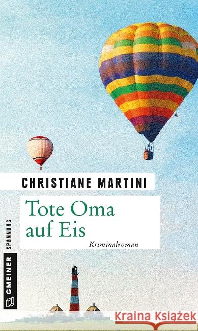 Tote Oma auf Eis : Kriminalroman Martini, Christiane 9783839220351 Gmeiner - książka