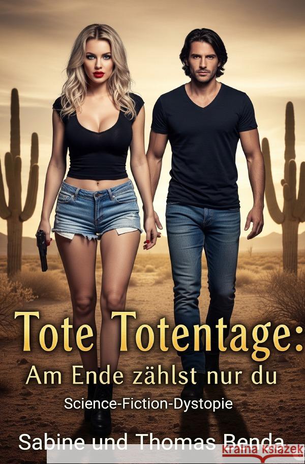 Tote Totentage: Am Ende zählst nur du Benda, Sabine und Thomas 9783565022076 epubli - książka