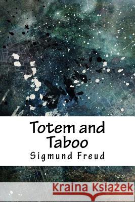 Totem and Taboo Sigmund Freud 9781718936829 Createspace Independent Publishing Platform - książka