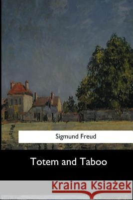 Totem and Taboo Sigmund Freud 9781973882480 Createspace Independent Publishing Platform - książka