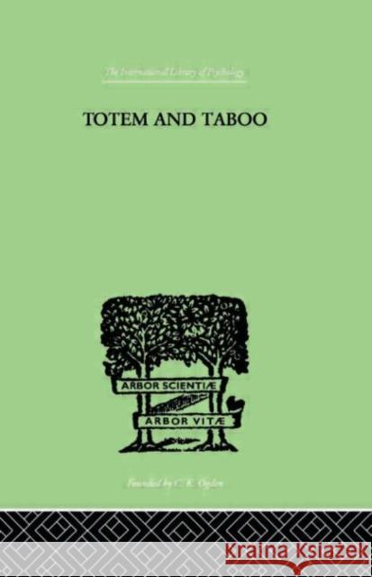 Totem And Taboo : Some Points of Agreement between the Mental Lives of Savages and Sigmund Freud 9780415210904 Routledge - książka