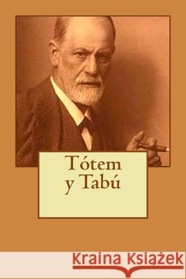 Totem y Tabu (Spanish Edition) Freud, Sigmund 9781530735297 Createspace Independent Publishing Platform - książka