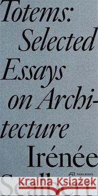 Totems and Other Essays Irenee Scalbert 9783038604624 Park Books - książka
