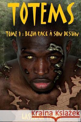 Totems: Tome 1: Bezia face à son destin Olivier Massot 9782954275000 Lassana Toure - książka