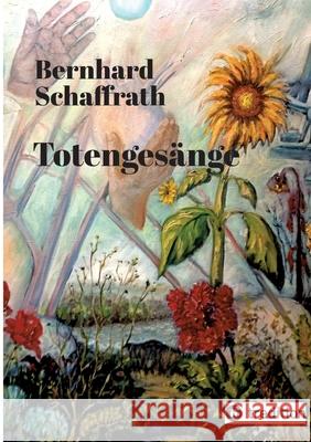 Totengesänge Schaffrath, Bernhard 9783384763297 tredition - książka